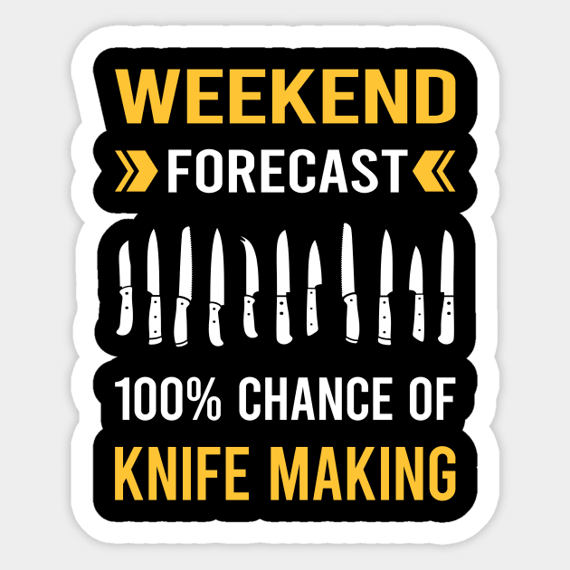 Weekend Forecast Knife Making Maker Knifemaking Knifemaker Knives Sticker by Good Day